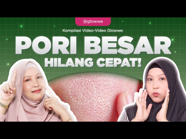 Pori Besar? Ini Cara Cepat Hilangkannya!