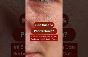 Kulit Rasa Kasar Dan Pori Besar Walaupun Dah Pakai Macam-Macam?