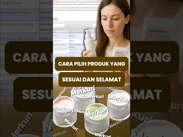 Cara Pilih Produk Yang Sesuai Dan Selamat🌿