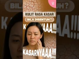 Kulit Rasa Kasar Bila Disentuh? Apa Nak Buat? 🤔