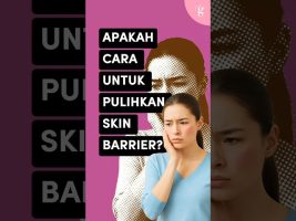 Bagaimana Cara Pulihkan Skin Barrier Dengan Betul?