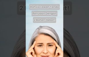 Rahsia Lawan Tanda Penuaan Dengan 2 Bahan Ini