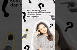 Kenapa kulit tiba-tiba rasa pedih dan tegang selepas pakai skincare? 🤔