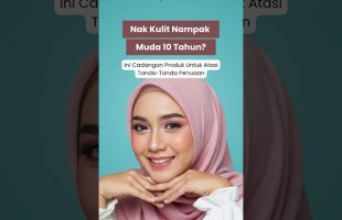Rahsia Kulit Nampak Muda 10 Tahun