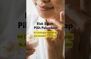 Jangan Pilih Pelembap Yang Salah! Ini Cadangan Pelembap Untuk Anda. ✨