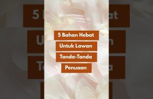 5 Bahan Berkesan Lawan Tanda- Tanda Penuaan🔥