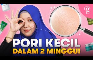 Kulit Kasar & Pori Terbuka? Ini 5 Produk Berkesan Kecilkan Pori Yang Berbaloi Anda Cuba