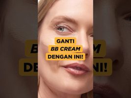 Ganti BB Cream Dengan Ini!