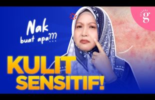 Kulit Pedih, Gatal Dan Merah? Ini Tanda Kulit Sensitif Dan Cara Pulihkannya Guna Bahan Yang Betul!