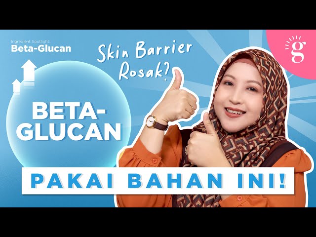 Cara Lindungi dan Pulihkan Skin Barrier Dengan Beta Glucan