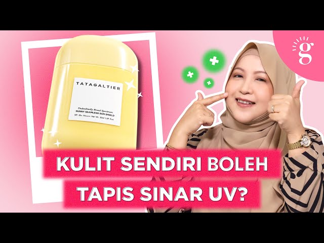 Cara Pilih Sunscreen Terbaik Dengan Bahan Berkesan | Review Tatagaltier Sunny Seamless Sun Shield