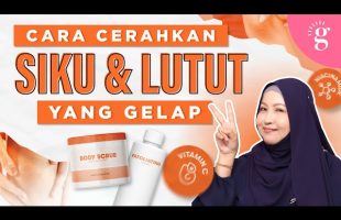 Langkah Demi Langkah Cerahkan Siku Dan Lutut Yang Gelap Dengan Berkesan!