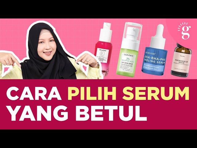 Cara Pilih Serum Berdasarkan Masalah Kulit