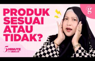 Tanda-Tanda Produk Sesuai Atau Tidak Dengan Kulit