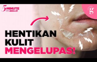 Punca Kulit Kering Dan Mengelupas Serta Cara Atasinya