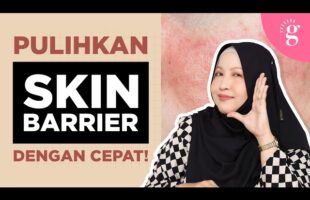 Tanda-Tanda Skin Barrier Anda Rosak Dan Cara Pulihkan Skin Barrier
