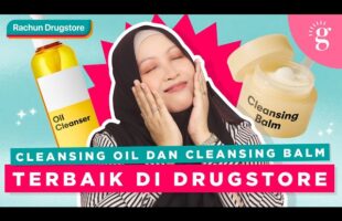 Cara Pilih Cleansing Oil Dan Cleansing Balm Mengikut Jenis Kulit Dan Cadangan Produk Di Drugstore
