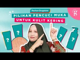 4 Pencuci Muka Terbaik Untuk Kulit Kering Di Drugstore (Watsons/Guardian)