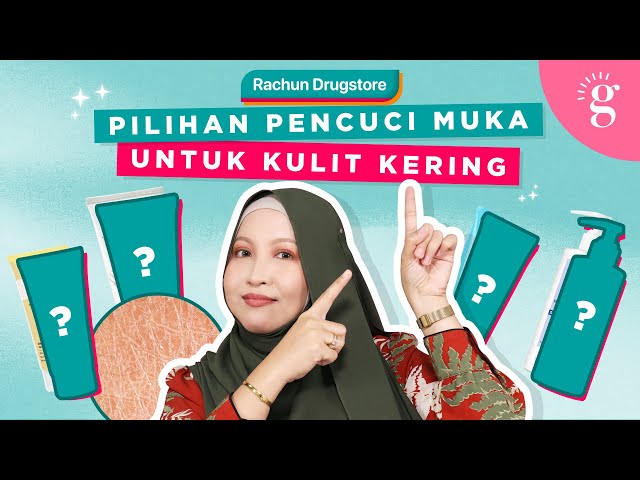 4 Pencuci Muka Terbaik Untuk Kulit Kering Di Drugstore (Watsons/Guardian)