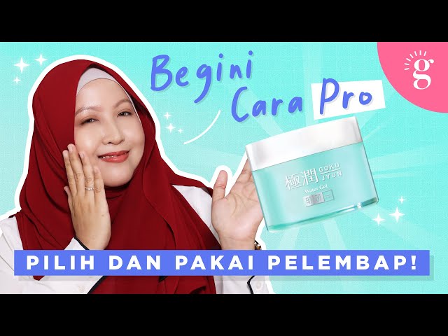 Cara Pakai Pelembap Dengan Betul | Hada Labo Hydrating Water Gel
