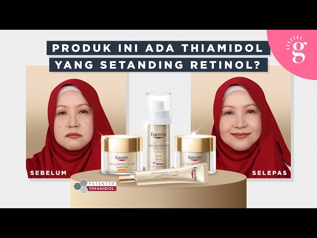 Produk Anti-aging Dengan Thiamidol Yang Setanding Retinol | Eucerin Hyaluron-Filler + Elasticity