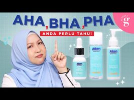 Cara Pakai AHA, BHA & PHA Untuk Cerahkan Kulit & Bersihkan Pori | AIKEN