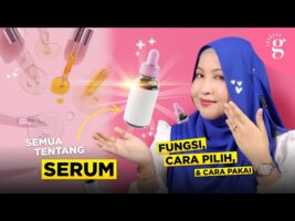 Kompilasi Video-Video Glowwe 11: Semua Tentang Serum