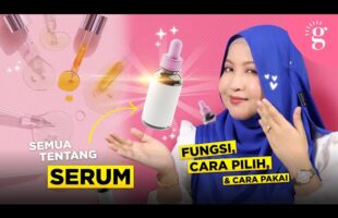 Kompilasi Video-Video Glowwe 11: Semua Tentang Serum