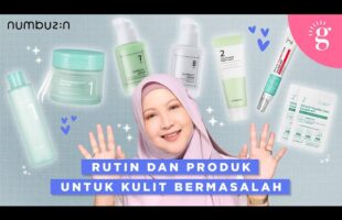 Langkah Penjagaan Kulit Untuk Kulit Bermasalah | Review Numbuzin