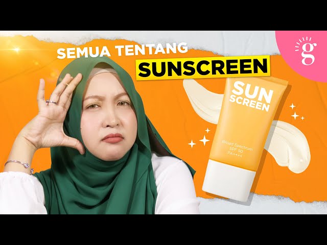 Kompilasi Video-Video Glowwe 10: Semua Tentang Sunscreen