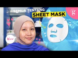 Kompilasi Video-Video Glowwe 8: Fakta Menarik Tentang Sheet Mask Dan Cara Guna Sheet Mask
