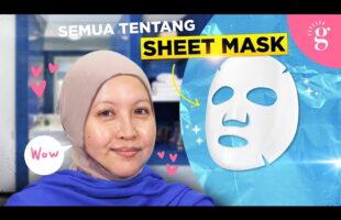 Kompilasi Video-Video Glowwe 8: Fakta Menarik Tentang Sheet Mask Dan Cara Guna Sheet Mask