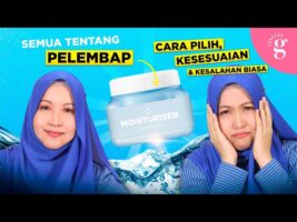 Kompilasi Video-Video Glowwe 7: Cara Pilih, Kesesuaian dan Kesalahan Biasa Guna Pelembap