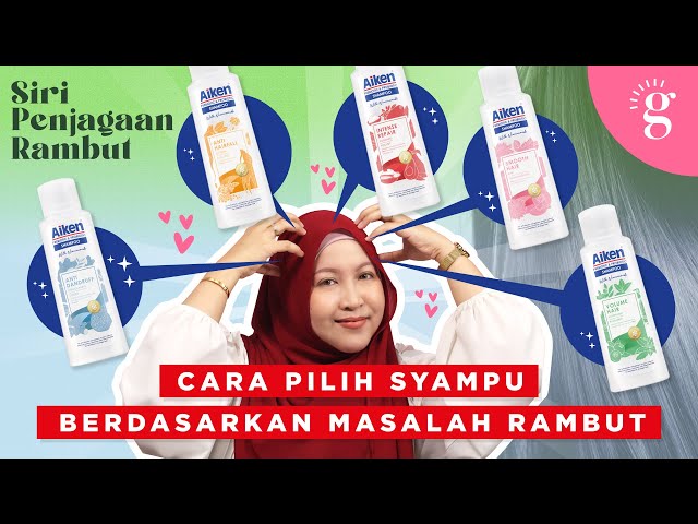 Bagaimana Pilih Syampu Rambut Yang Berkesan? | Review Aiken Prebiotic & Probiotic Shampoo