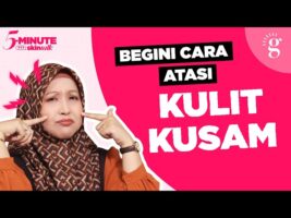 Bagaimana Cara Atasi Kulit Kusam dan Cerahkan Kulit?