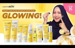 Cara Pilih Dan Guna Oil Serum Untuk Kulit Lembap Dan Glowing | Review Cosmoderm Vitamin E Series