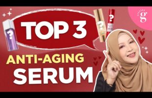 3 Serum Anti Penuaan Terbaik Untuk Kurangkan Garis Halus Dan Atasi Penuaan Pramatang