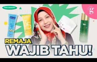 Skincare Remaja: Cara Kenal Jenis Kulit & Rutin Asas Yang Betul