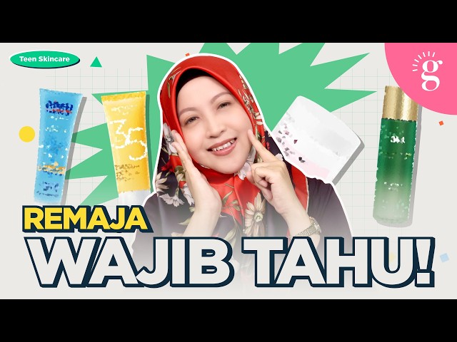 Skincare Remaja: Cara Kenal Jenis Kulit & Rutin Asas Yang Betul