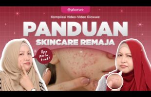 Cara Hilangkan Jerawat Remaja: Rutin Skincare Murah & Ringkas