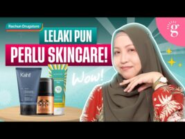Lelaki Perlu Skincare? Ini Rutin Paling Mudah Untuk Kulit Sihat!