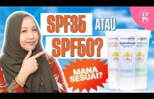 SPF35 vs SPF50: Cara Pilih Sunscreen Ikut Kulit Dan Aktiviti | Review Cosmoderm SunCare